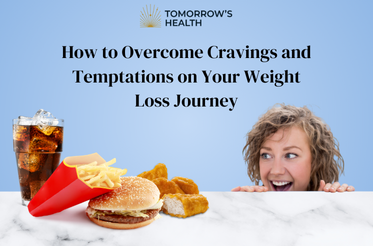 How to Overcome Cravings and Temptations on Your Weight Loss Journey